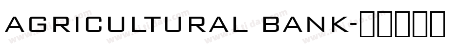 AGRICULTURAL BANK字体转换